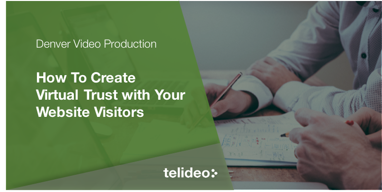 How to Create Virtual Trust with Your Website Visitors How to Create Virtual Trust with Your Website Visitors