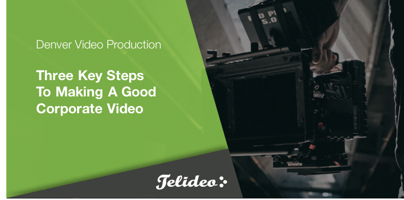Three Key Steps To Making A Good Corporate Video (Avoiding Video Pitfalls)