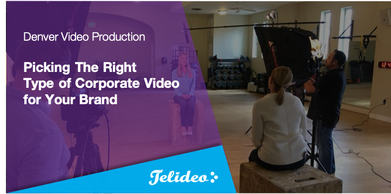 Picking the Right Type of Corporate Video for Your Brand (Choosing the Best Video for Your Business)